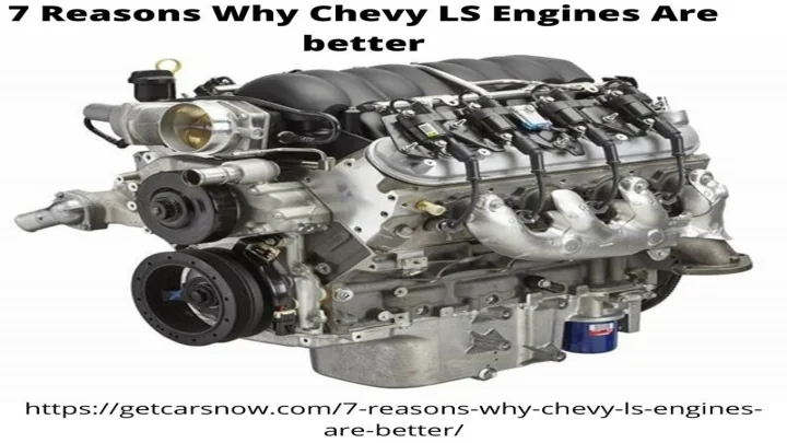PPT - 7 Reasons Why Chevy LS Engines Are better||USA||Texas ...