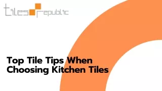 Top Tile Tips When Choosing Kitchen Tiles