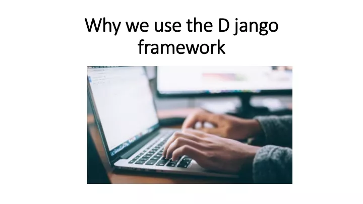 why we use the d jango framework