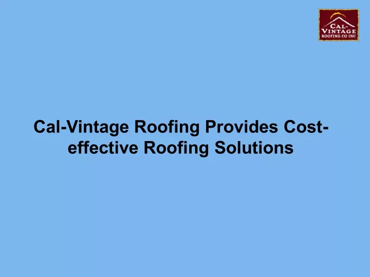 cal vintage roofing provides cost effective