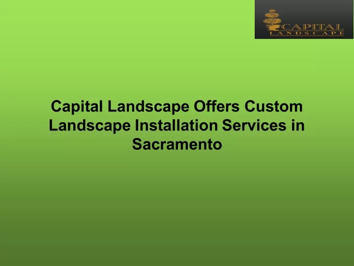 capital landscape offers custom landscape