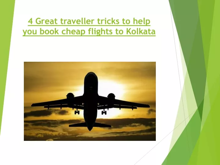 4 great traveller tricks to help you book cheap flights to kolkata