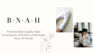 Find the Best Quality Hijab Accessories and More at Boutique Nour Al Houda