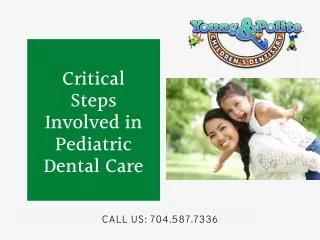 Critical steps involved in pediatric dental care