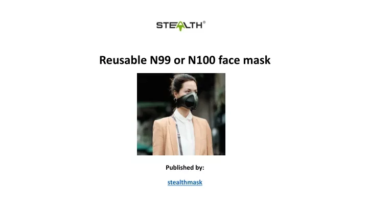 reusable n99 or n100 face mask published