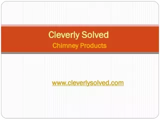 cleverly solved chimney products