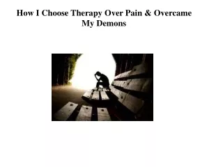 How I Choose Therapy Over Pain & Overcame