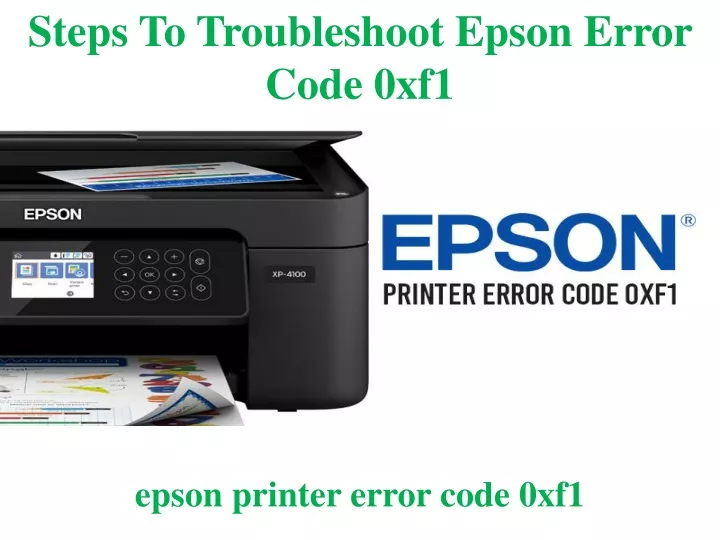 Ppt Steps To Troubleshoot Epson Error Code 0xf1 Powerpoint Presentation Id10590297 6896