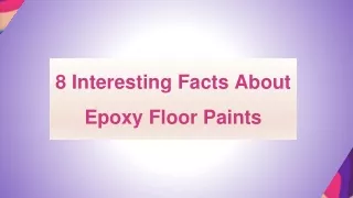 8 Interesting Facts About Epoxy Floor Paints