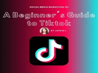 A Beginner’s Guide to Tiktok
