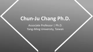 Chun-Ju Chang Ph.D. - Possesses Great Communication Skills