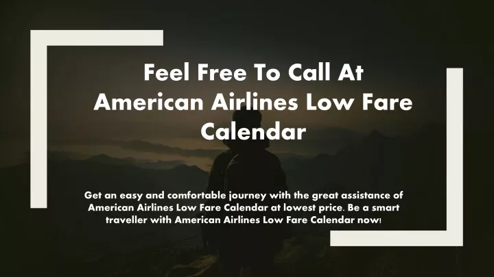 feel free to call at american airlines low fare