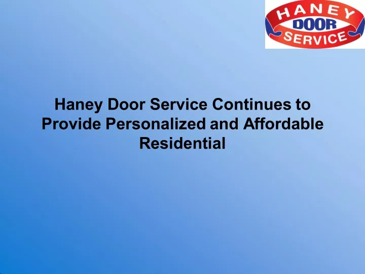haney door service continues to provide