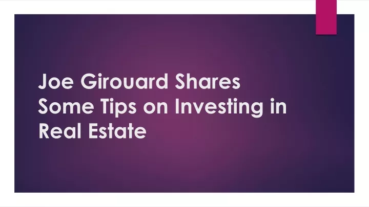 joe girouard shares some tips on investing in real estate