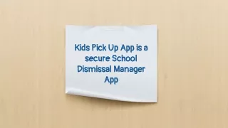 Kids Pick Up App is a secure School Dismissal Manager App