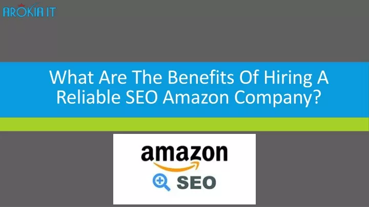 what are the benefits of hiring a reliable seo amazon company