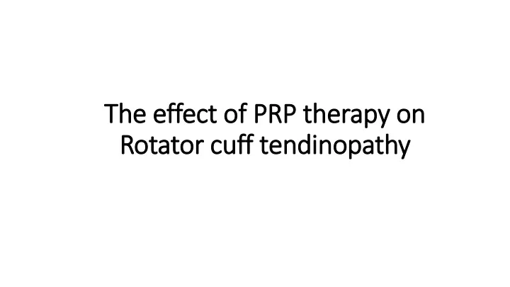 the effect of prp therapy on rotator cuff tendinopathy
