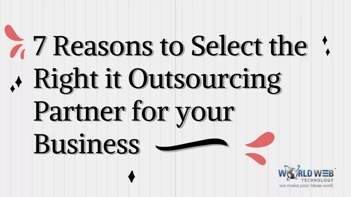 7 reasons to select the right it outsourcing partner for your business