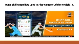 What Skills should be used to Play Fantasy Cricket-Onfield11.