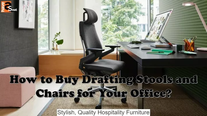 how to buy drafting stools and chairs for your