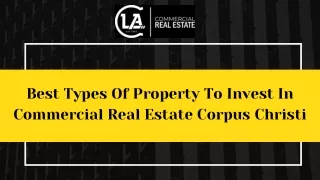 Best types of property to invest in Commercial Real Estate Corpus Christi