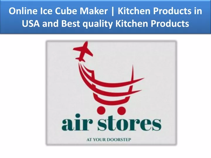online ice cube maker kitchen products in usa and best quality kitchen products