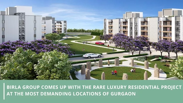 birla group comes up with the rare luxury