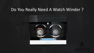 Do You Really Need A Watch Winder -Aevitas