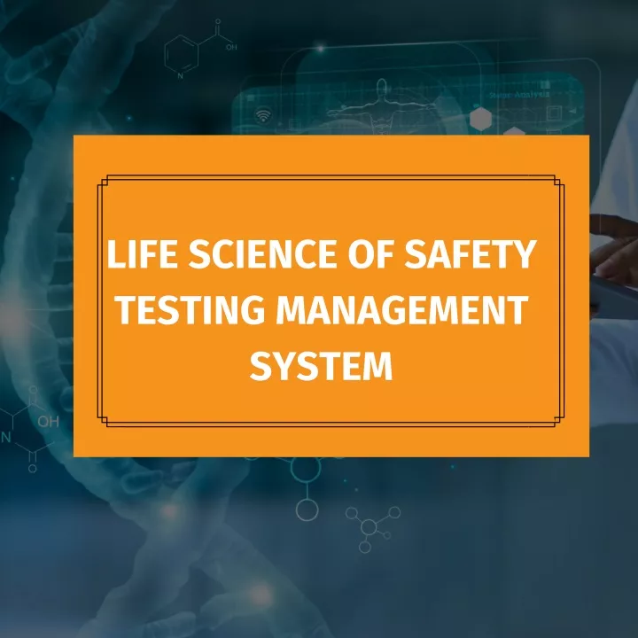 life science of safety testing management system