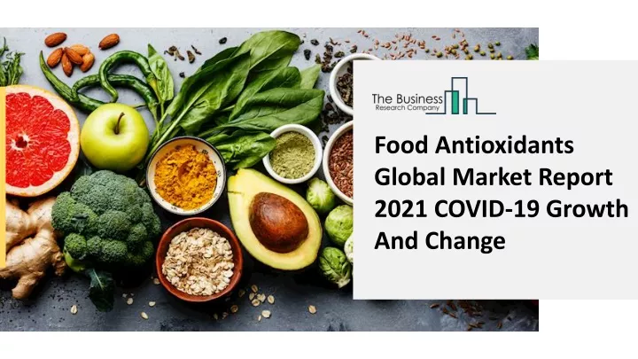 food antioxidants global market report 2021 covid