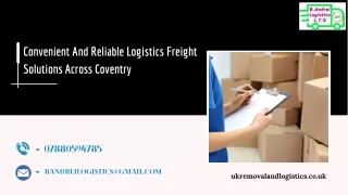 Convenient And Reliable Logistics Freight Solutions Across Coventry