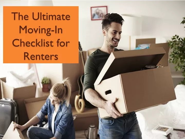 the ultimate moving in checklist for renters