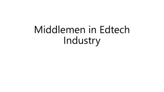 Middlemen in Edtech Industry