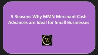 5 Reasons Why MMN Merchant Cash Advances are Ideal for Small Businesses