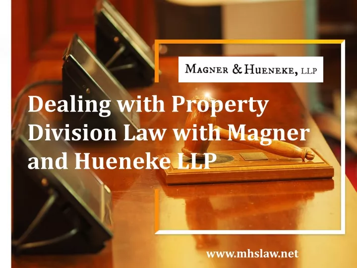 dealing with property division law with magner and hueneke llp
