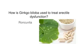 how is ginkgo biloba used to treat erectile dysfunction