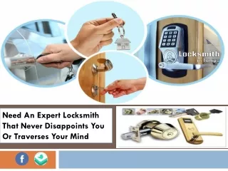 Need An Expert Locksmith That Never Disappoints You Or Traverses Your Mind