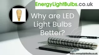 Why are LED Light Bulbs Better?
