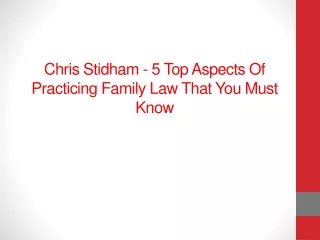 Chris Stidham - 5 Top Aspects Of Practicing Family Law That You Must Know
