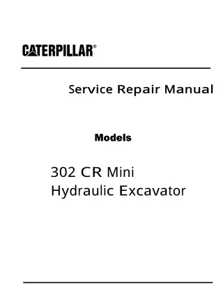 Caterpillar Cat 302 CR Mini Hydraulic Excavator (Prefix RHM) Service Repair Manual (RHM00001 and up)