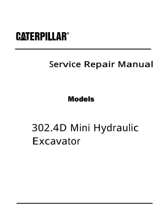 Caterpillar Cat 302.4D Mini Hydraulic Excavator (Prefix LJN) Service Repair Manual (LJN00001 and up)