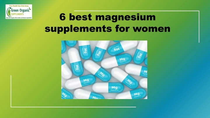 6 best magnesium supplements for women