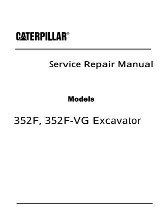 Caterpillar Cat 352F-VG Excavator (Prefix A9J) Service Repair Manual (A9J00001 and up)