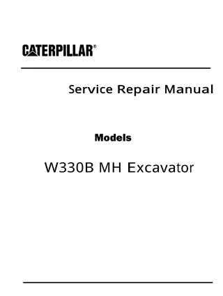 Caterpillar Cat W330B MH Excavator (Prefix AME) Service Repair Manual (AME00001 and up)
