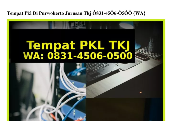 tempat pkl di purwokerto jurusan tkj 831 45 6 5 wa