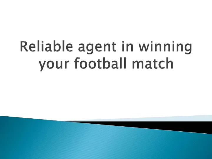 reliable agent in winning your football match