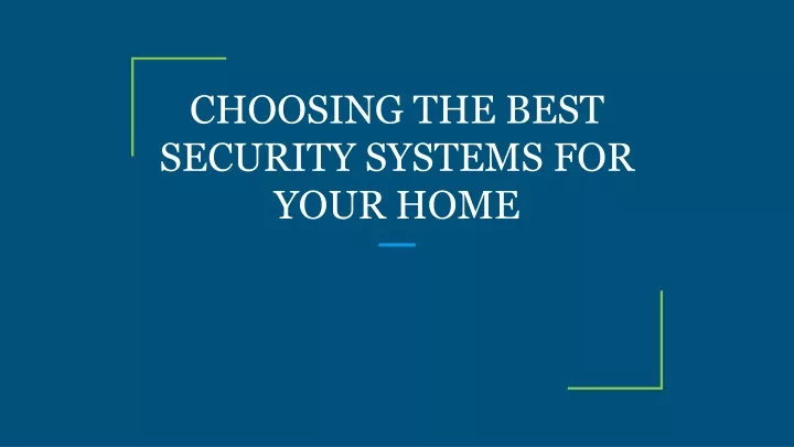 choosing the best security systems for your home