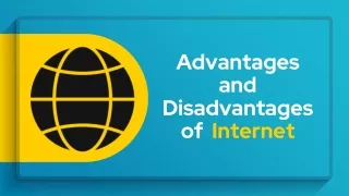 Advantages and Disadvantages of Internet