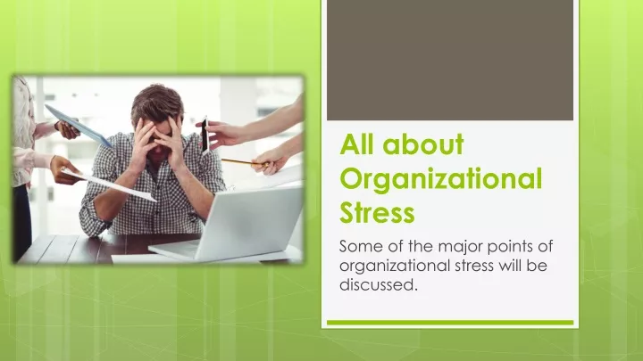 all about organizational stress some of the major