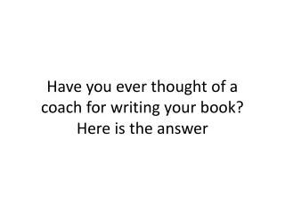 Have you ever thought of a coach for